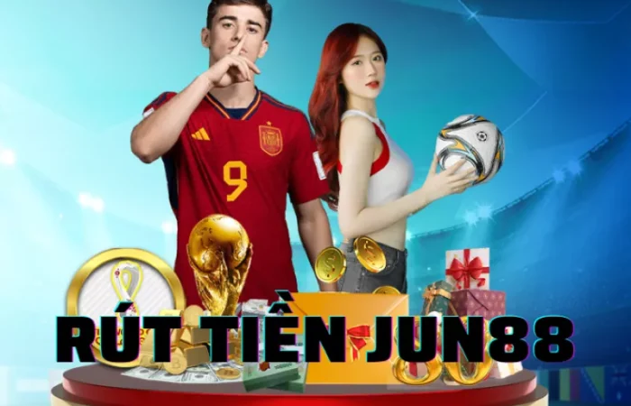 rút tiền jun88